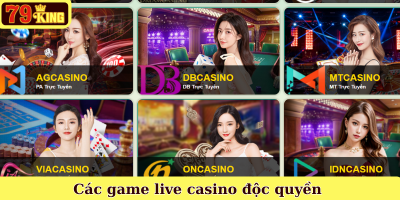 Các game live casino độc quyền