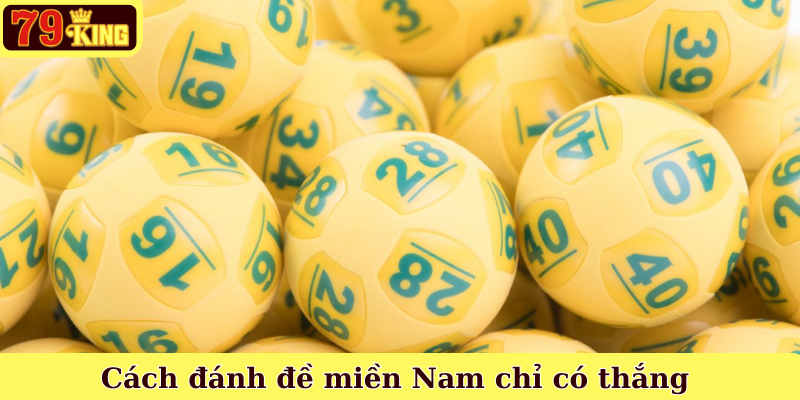 Cách đánh đề miền Nam chỉ có thắng