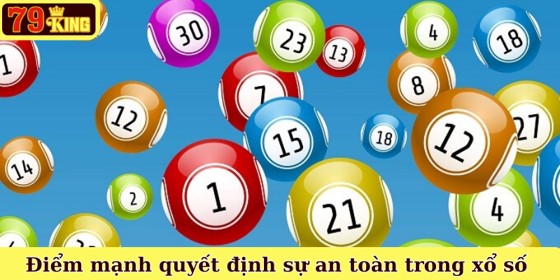 Điểm mạnh quyết định sự an toàn trong xổ số