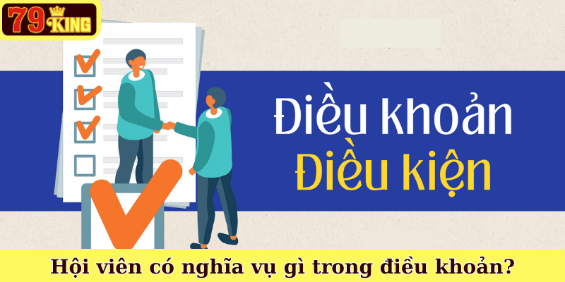 Hội viên có nghĩa vụ gì trong điều khoản?