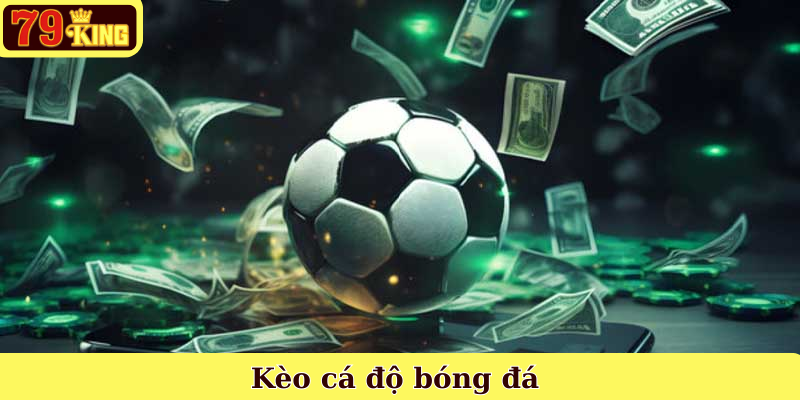 Kèo cá độ bóng đá