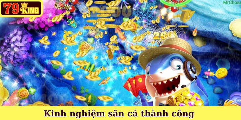 Kinh nghiệm săn cá thành công