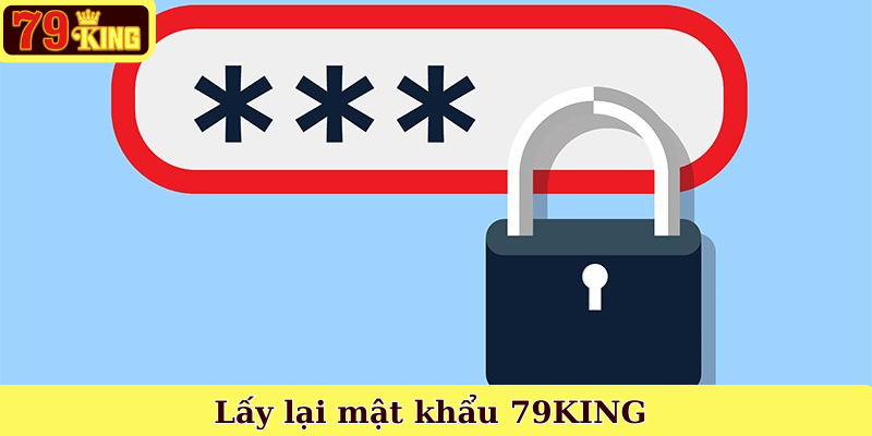 lấy lại mật khẩu 79KING