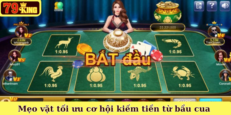 Mẹo vặt tối ưu cơ hội kiếm tiền từ bầu cua