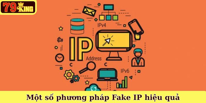 Một số phương pháp Fake IP hiệu quả