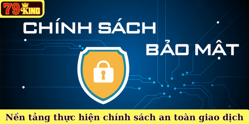 Nền tảng thực hiện chính sách an toàn giao dịch