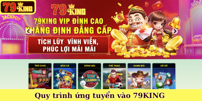 Quy trình ứng tuyển vào 79KING