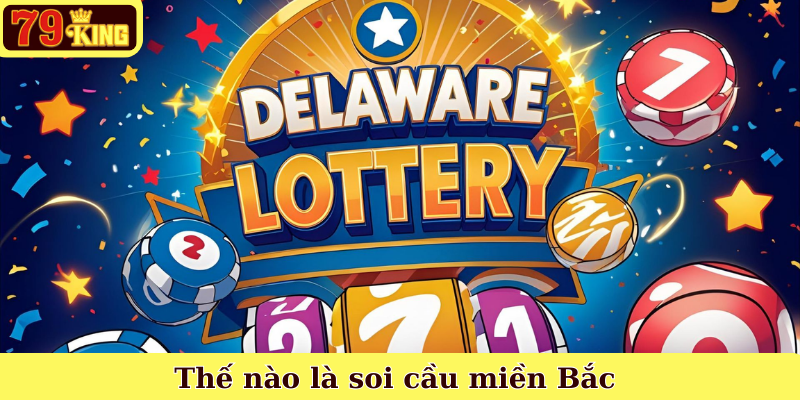 Thế nào là soi cầu miền Bắc