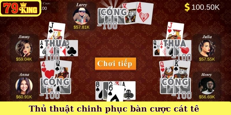 Thủ thuật chinh phục bàn cược cát tê
